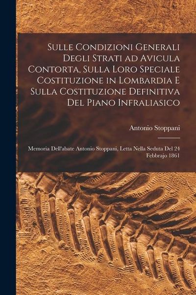 Produktbild: Sulle condizioni generali degli strati ad Avicula contorta, sulla loro speciale costituzione in Lombardia e sulla costituzione definitiva del piano in