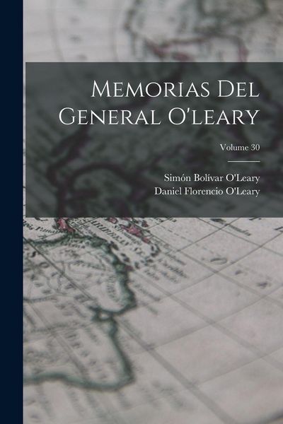 Produktbild: Memorias Del General O'leary; Volume 30