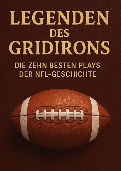 Produktbild: Legenden des Gridirons: Die zehn besten Plays der NFL-Geschichte