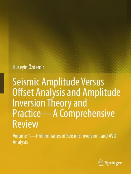 Produktbild: Seismic Amplitude Versus Offset Analysis and Amplitude Inversion Theory and Practice-A Comprehensive Review