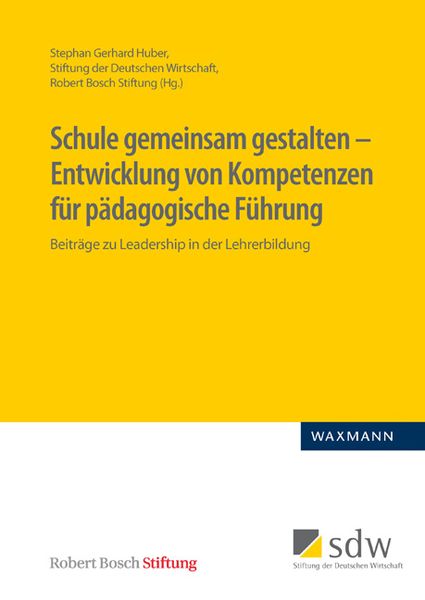 Schule gemeinsam gestalten – Entwicklung von Kompetenzen für pädagogische Führung