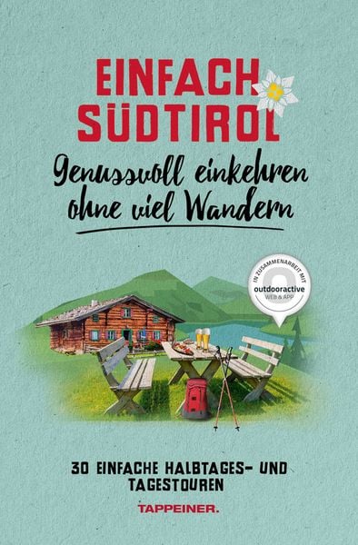 Produktbild: Einfach S&uuml;dtirol: Genussvoll einkehren ohne viel Wandern