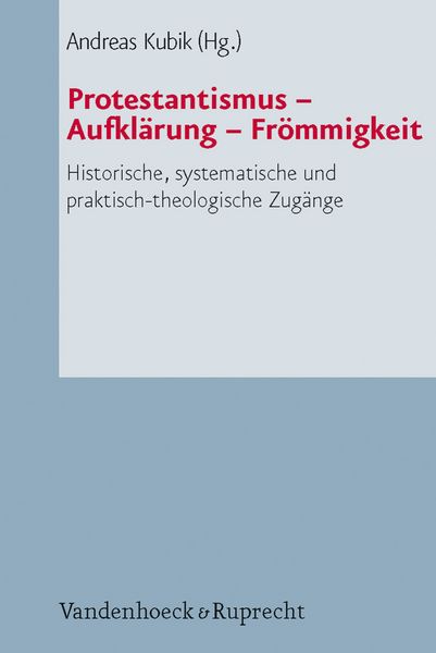 Produktbild: Protestantismus &ndash; Aufkl&auml;rung &ndash; Fr&ouml;mmigkeit