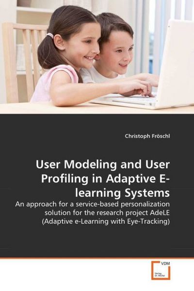 Produktbild: Fr&ouml;schl, C: User Modeling and User Profiling in Adaptive E-l