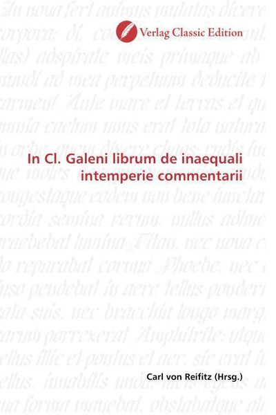 In Cl. Galeni librum de inaequali intemperie commentarii, Taschenbuch von , Classic Edition, 9783869325347
