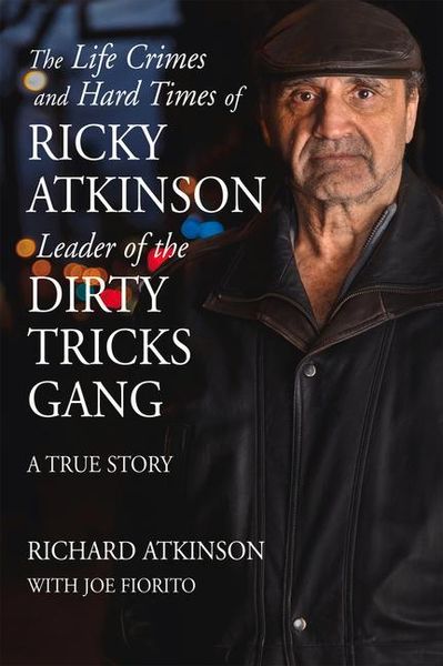 Produktbild: The Life Crimes and Hard Times of Ricky Atkinson, Leader of the Dirty Tricks Gang