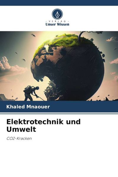 Elektrotechnik und Umwelt, Taschenbuch von Khaled Mnaouer, Verlag Unser Wissen, 9786206472636