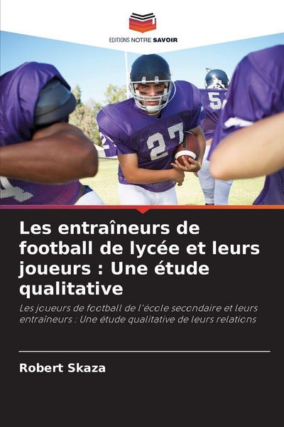 Produktbild: Les entra&icirc;neurs de football de lyc&eacute;e et leurs joueurs : Une &eacute;tude qualitative
