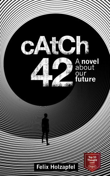 Catch-42: A novel about our future