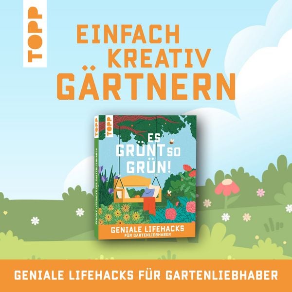 Produktbild: Es gr&uuml;nt so gr&uuml;n! Geniale Lifehacks f&uuml;r Gartenliebhaber