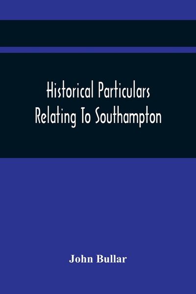 Produktbild: Historical Particulars Relating To Southampton