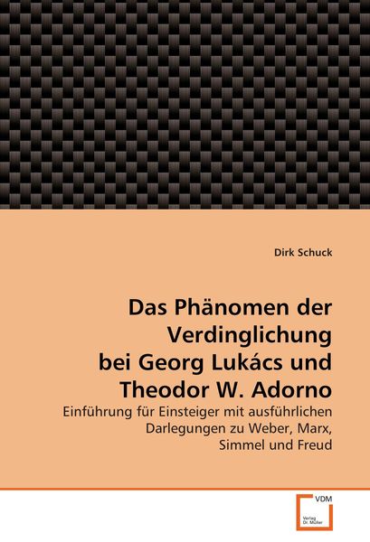 Produktbild: Das Ph&auml;nomen der Verdinglichung bei Georg Luk&aacute;cs und Theodor W. Adorno