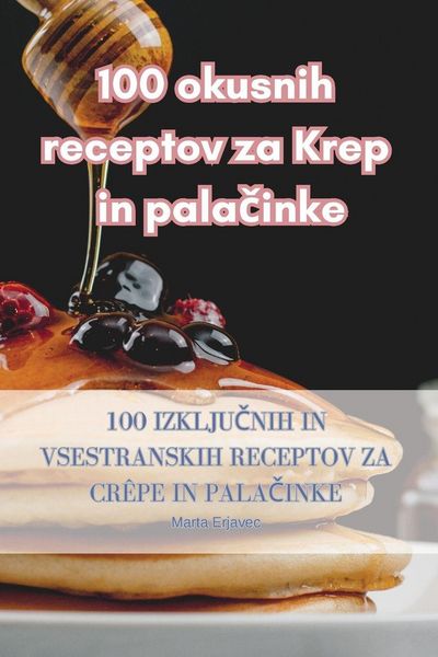 Produktbild: 100 okusnih receptov za Krep in pala&iquest;inke