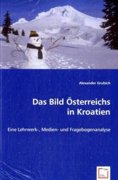Grubich, A: Das Bild Österreichs in Kroatien, Taschenbuch von Alexander Grubich, VDM, 9783639060065