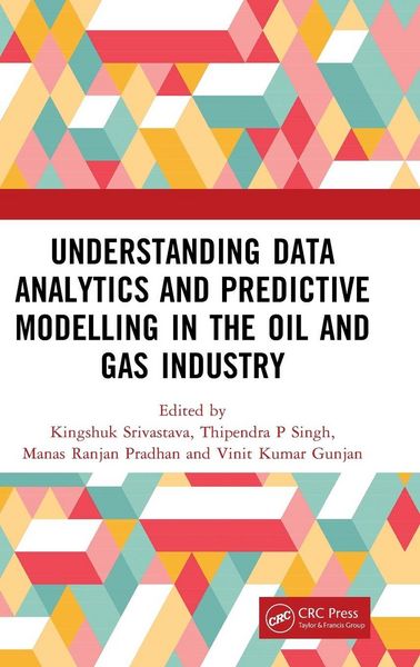Produktbild: Understanding Data Analytics and Predictive Modelling in the Oil and Gas Industry