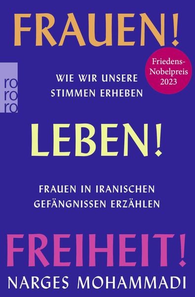 Frauen! Leben! Freiheit!, Taschenbuch von Narges Mohammadi, Rowohlt Taschenbuch, 978-3-499-01413-0