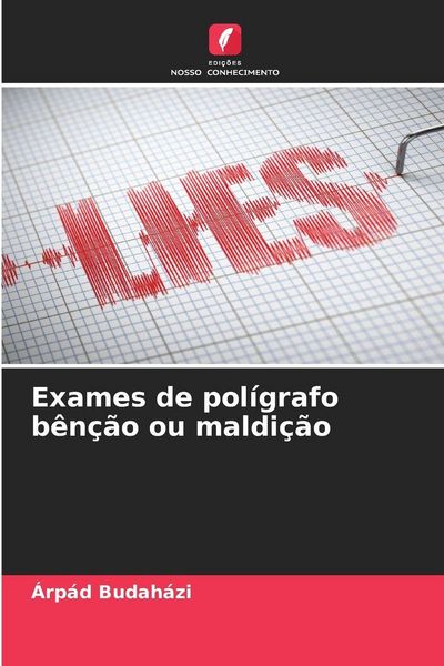 Produktbild: Exames de pol&iacute;grafo b&ecirc;n&ccedil;&atilde;o ou maldi&ccedil;&atilde;o