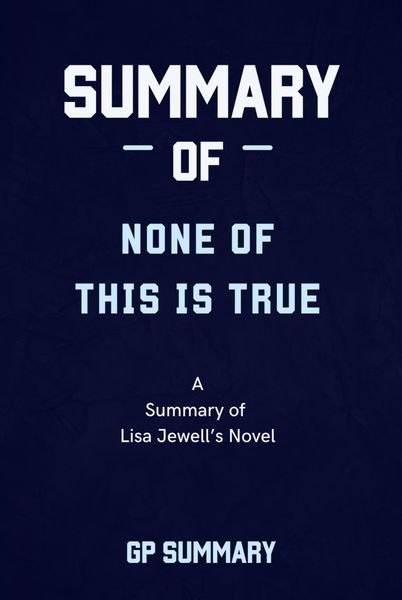 Produktbild: Summary of None of This Is True a novel by Lisa Jewell