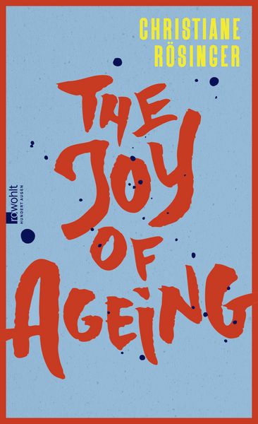 The Joy of Ageing, Gebundene Ausgabe von Christiane Rösinger, Rowohlt, 978-3-498-00753-9