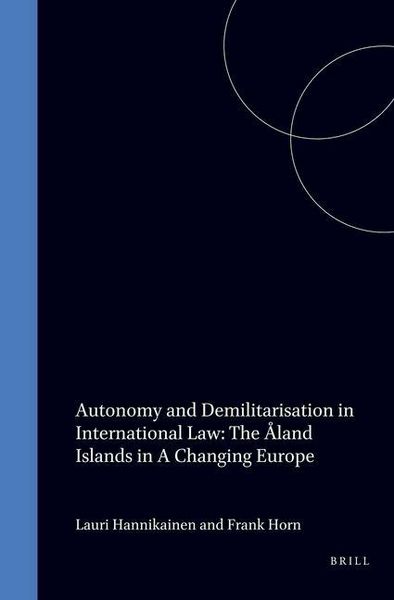Produktbild: Autonomy and Demilitarisation in International Law:The Aland Islands in a Changing Europe