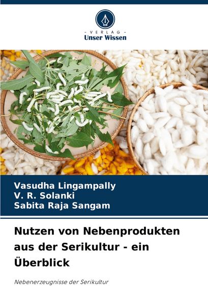Produktbild: Nutzen von Nebenprodukten aus der Serikultur - ein &Uuml;berblick