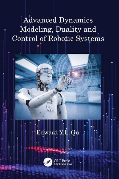 Produktbild: Advanced Dynamics Modeling, Duality and Control of Robotic Systems
