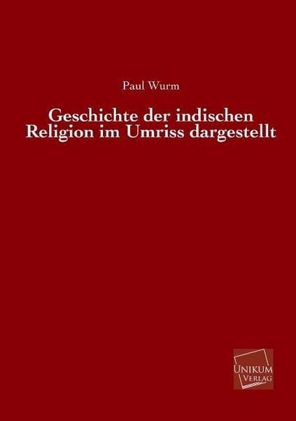 Produktbild: Wurm, P: Geschichte der indischen Religion im Umriss dargest