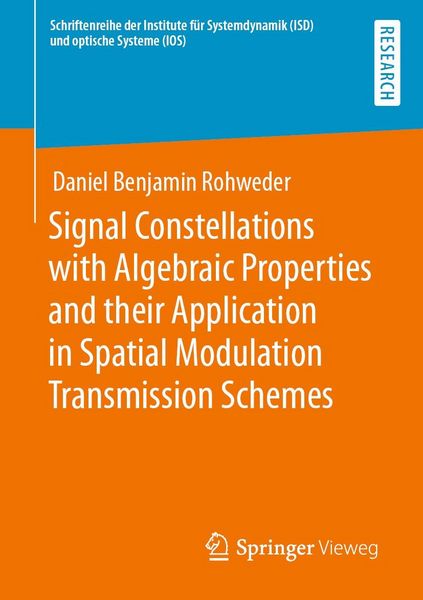 Produktbild: Signal Constellations with Algebraic Properties and their Application in Spatial Modulation Transmission Schemes