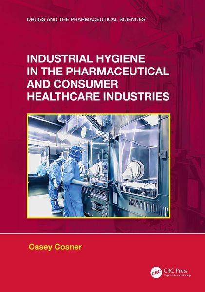 Produktbild: Industrial Hygiene in the Pharmaceutical and Consumer Healthcare Industries