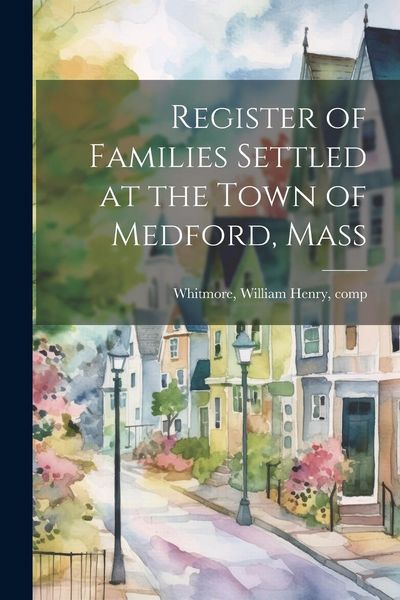 Produktbild: Register of Families Settled at the Town of Medford, Mass