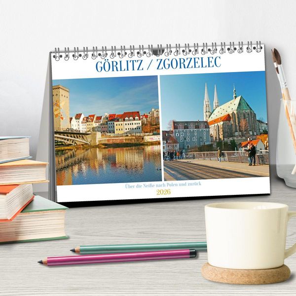 Produktbild: G&ouml;rlitz /Zgorzelec &ndash; &Uuml;ber die Nei&szlig;e nach Polen und zur&uuml;ck (Tischkalender 2026 DIN A5 quer), CALVENDO Monatskalender