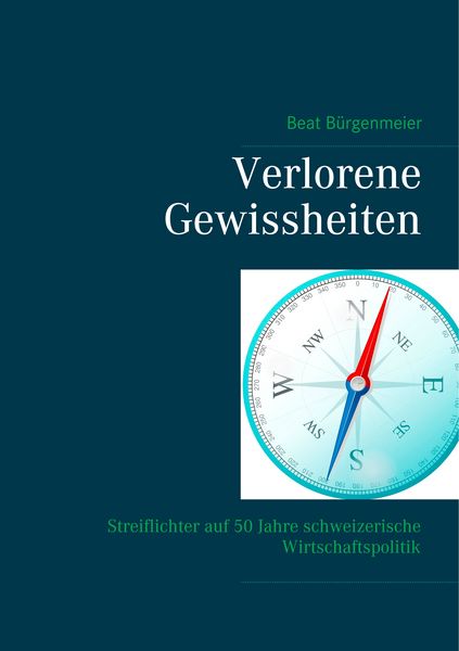 Verlorene Gewissheiten, Taschenbuch von Beat Bürgenmeier, BoD – Books on Demand, 9783746068848