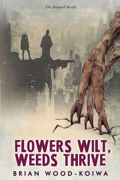 Produktbild: Flowers Wilt, Weeds Thrive