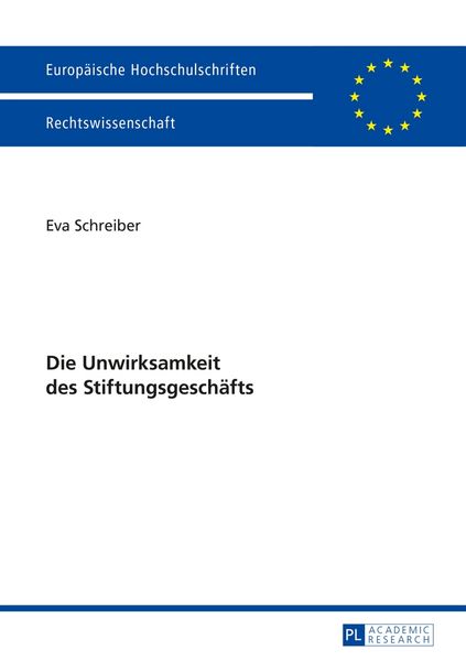Die Unwirksamkeit des Stiftungsgeschäfts, Taschenbuch von Eva Schreiber, Peter Lang GmbH, Internationaler Verlag der Wissenschaften, 9783631663110