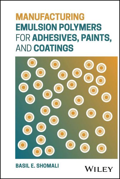 Produktbild: Manufacturing Emulsion Polymers for Adhesives, Paints, and Coatings