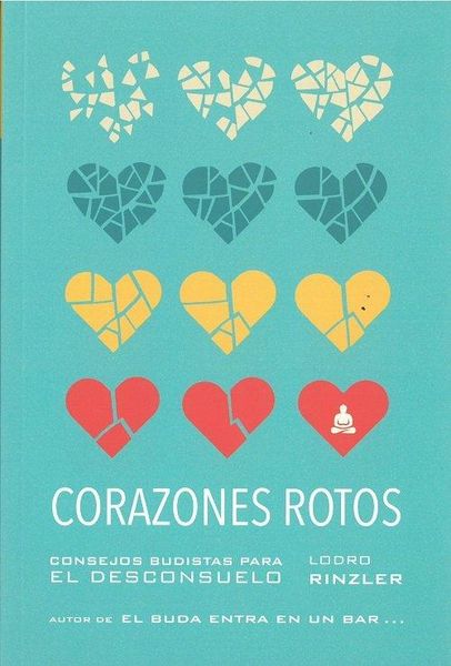 Produktbild: Corazones rotos : consejos budistas para el desconsuelo