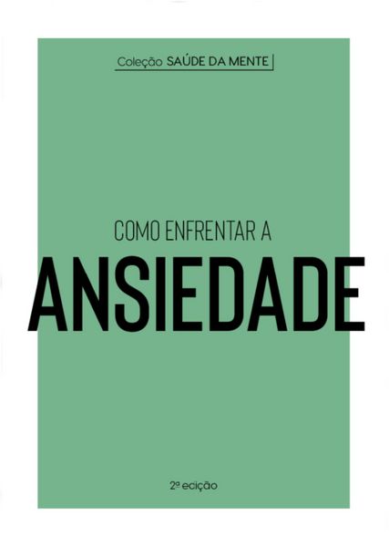 Produktbild: Cole&ccedil;&atilde;o Sa&uacute;de da Mente - Como enfrentar a Ansiedade