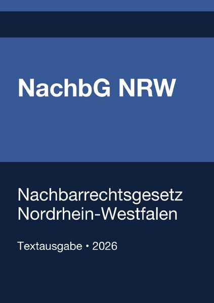 Produktbild: NachbG NRW - Nachbarrechtsgesetz Nordrhein-Westfalen 2026