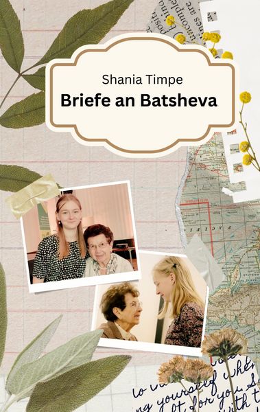 Briefe an Batsheva, Taschenbuch von Shania Timpe, BoD – Books on Demand, 9783758371042