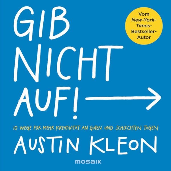 Gib nicht auf!, Taschenbuch von Austin Kleon, Mosaik, 2710002585341