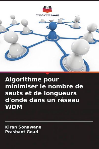 Produktbild: Algorithme pour minimiser le nombre de sauts et de longueurs d'onde dans un r&eacute;seau WDM