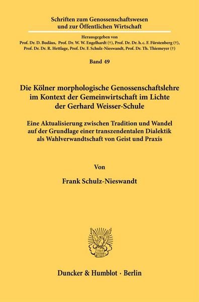 Produktbild: Die K&ouml;lner morphologische Genossenschaftslehre im Kontext der Gemeinwirtschaft im Lichte der Gerhard Weisser-Schule