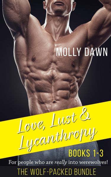 Produktbild: The Wolf-Packed Bundle: Books 1-3 of the Love, Lust and Lycanthropy series