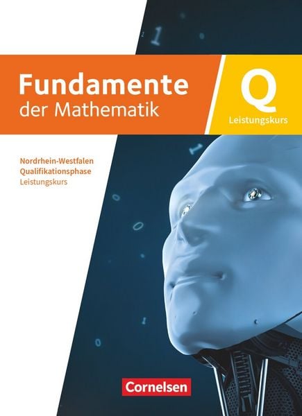 Fundamente der Mathematik - Nordrhein-Westfalen - Qualifikationsphase - Leistungskurs: Schuljahr 12/13, Gebundene Ausgabe von , Cornelsen Verlag,