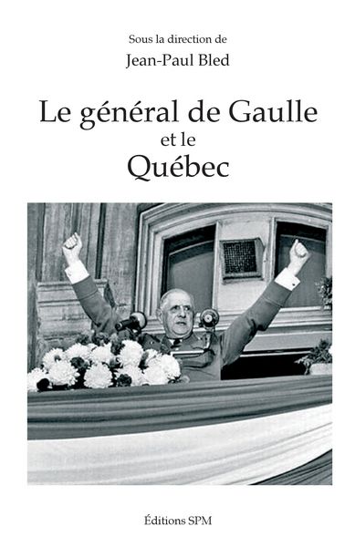 Produktbild: Le g&eacute;n&eacute;ral de Gaulle et le Qu&eacute;bec