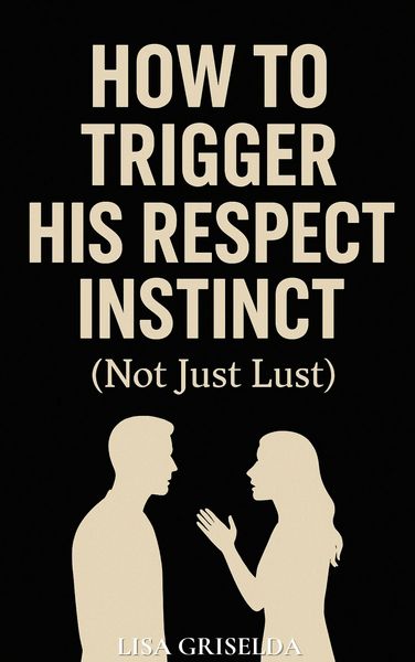 Produktbild: How To Trigger His Respect Instinct