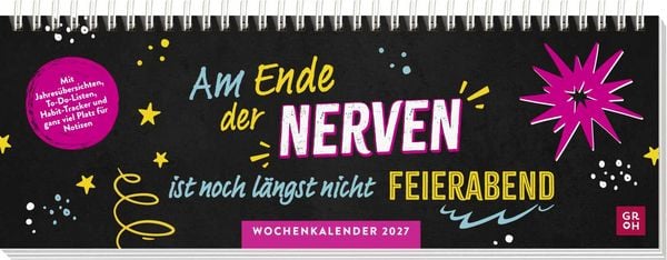 Produktbild: Tischkalender 2027 quer: Am Ende der Nerven ist noch l&auml;ngst nicht Feierabend