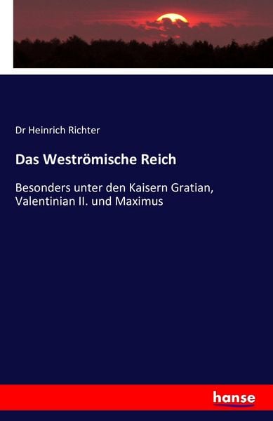 Das Weströmische Reich, Taschenbuch von Heinrich Richter, Hansebooks, 9783742807793