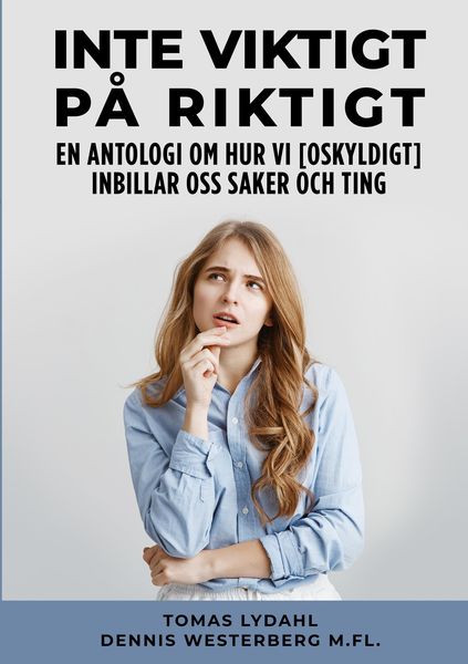 Produktbild: Inte viktigt p&aring; riktigt