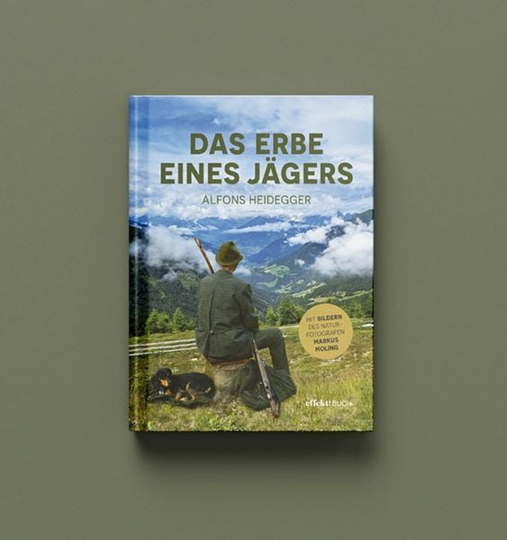 Das Erbe eines Jägers, Gebundene Ausgabe von Alfons Heidegger, Effekt GmbH